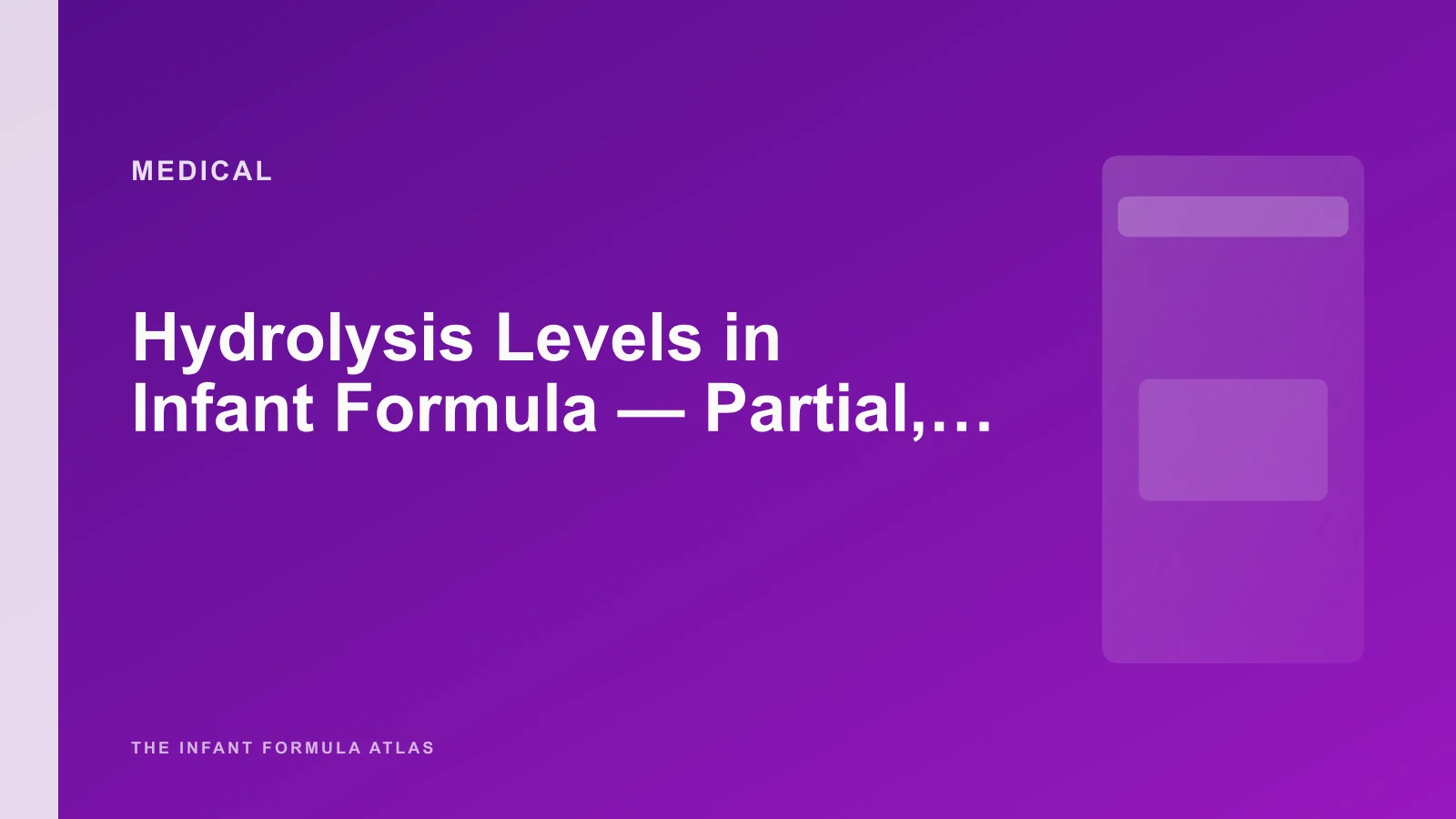 Hydrolysis Levels in Infant Formula, Partial, Extensive, and Amino-Acid