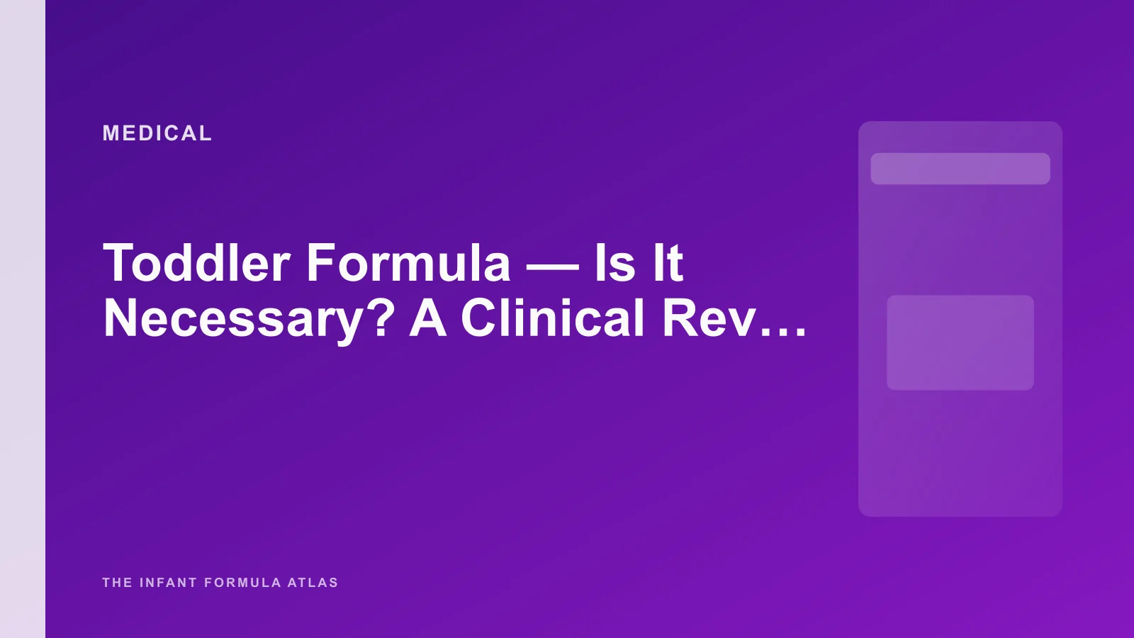 Toddler Formula - Is It Necessary? A Clinical Review of Growing-Up Milk