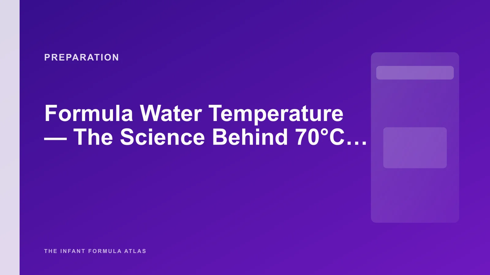 Formula Water Temperature — The Science Behind 70°C and Cronobacter Protection