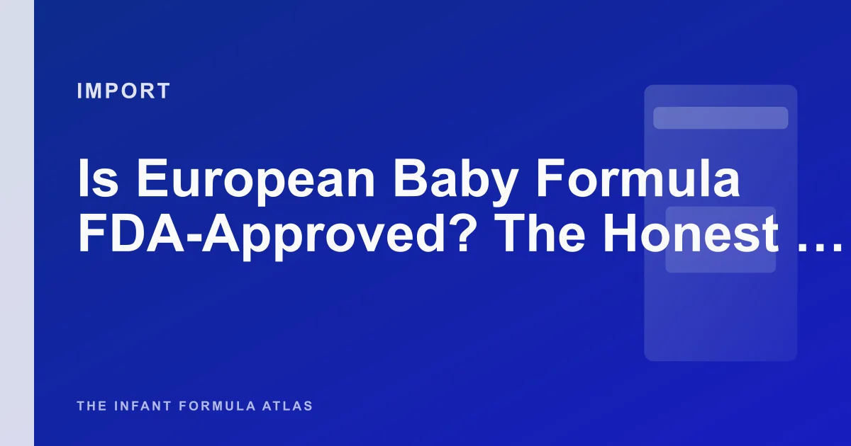 Is European Baby Formula FDA-Approved? The Honest Answer — The Infant ...