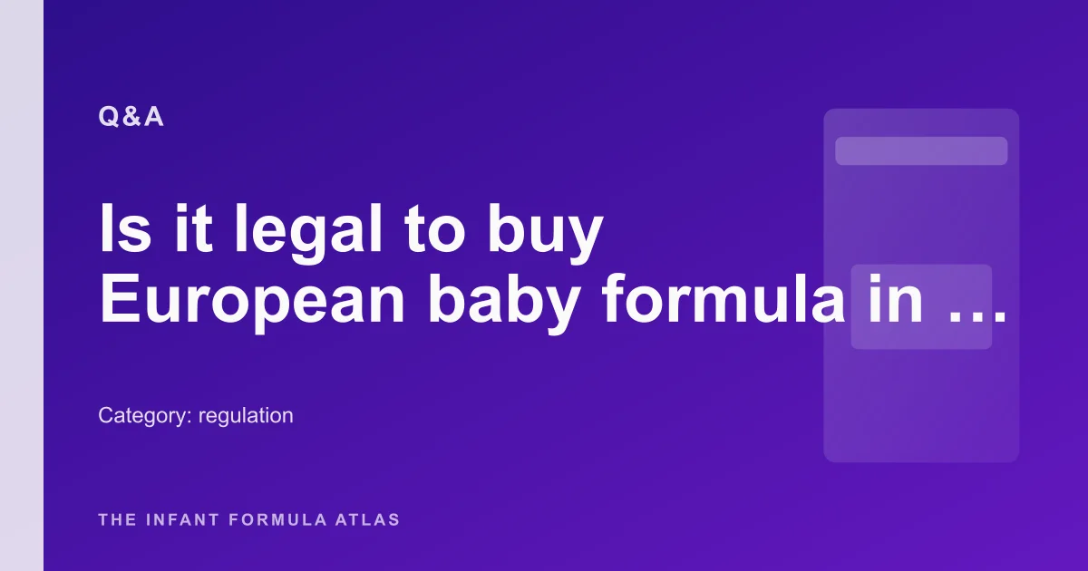 Is it legal to buy European baby formula in the USA? — The Infant ...
